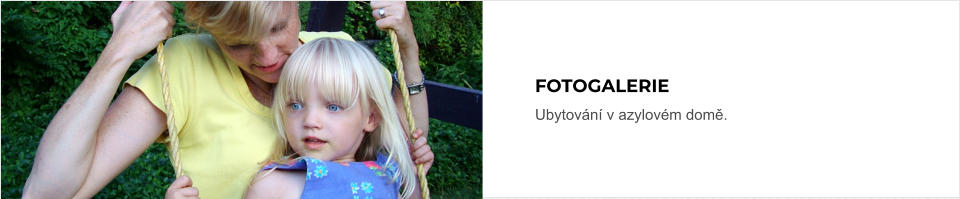 Fotogalerie Ubytování v azylovém domě.